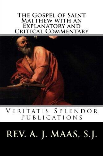 The Gospel of Saint Matthew with an Explanatory and Critical Commentary