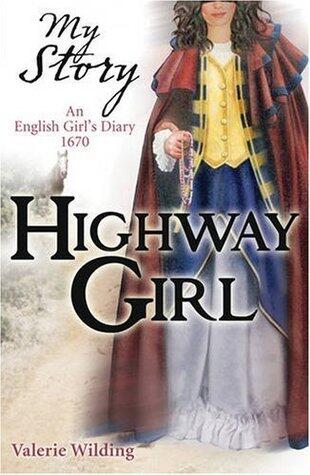 Highway Girl: An English Girl's Diary, 1670