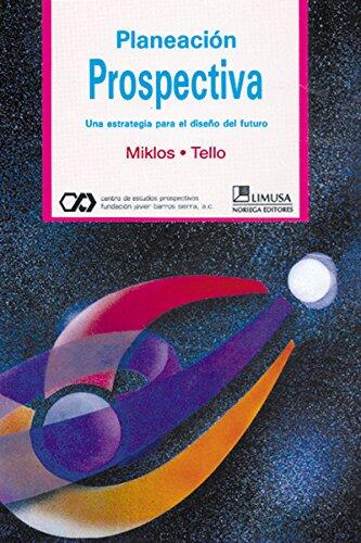 Planeacion Prospectiva / Prospective Action Plan