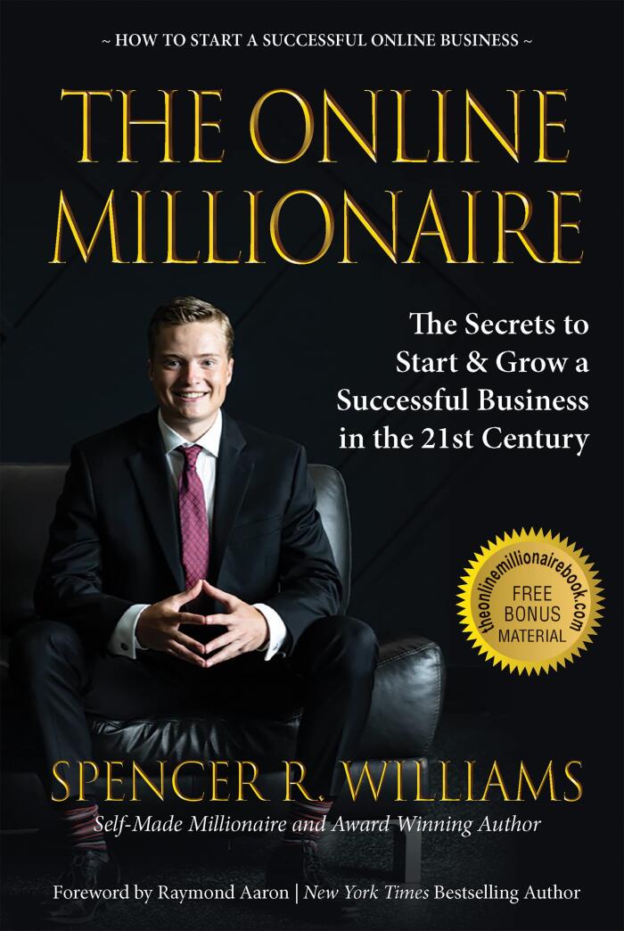 The Online Millionaire: The Secrets to Start & Grow a Successful Business in the 21st Century