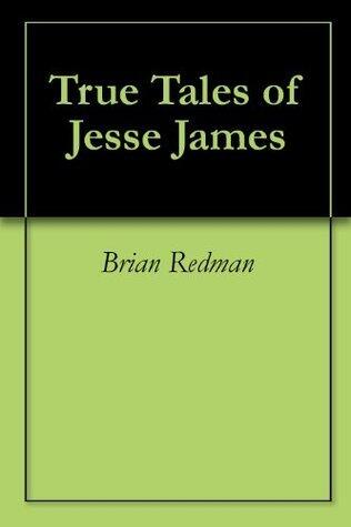 True Tales of Jesse James