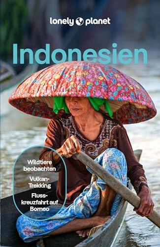 LONELY PLANET Reiseführer E-Book Indonesien: Eigene Wege gehen und Einzigartiges erleben.