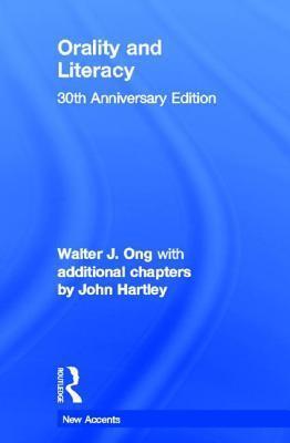 Orality and Literacy: 30th Anniversary Edition