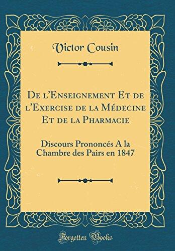 De l''Enseignement Et de l''Exercise de la Médecine Et de la Pharmacie: Discours Prononcés A la Chambre des Pairs en 1847
