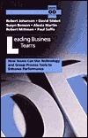 Leading Business Teams: How Teams Can Use Technology and Group Process Tools to Enhance Performance