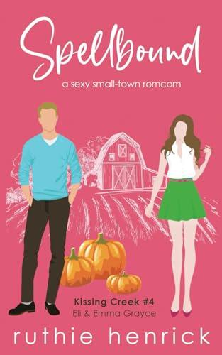 Spellbound: an instalove holiday small town romantic comedy