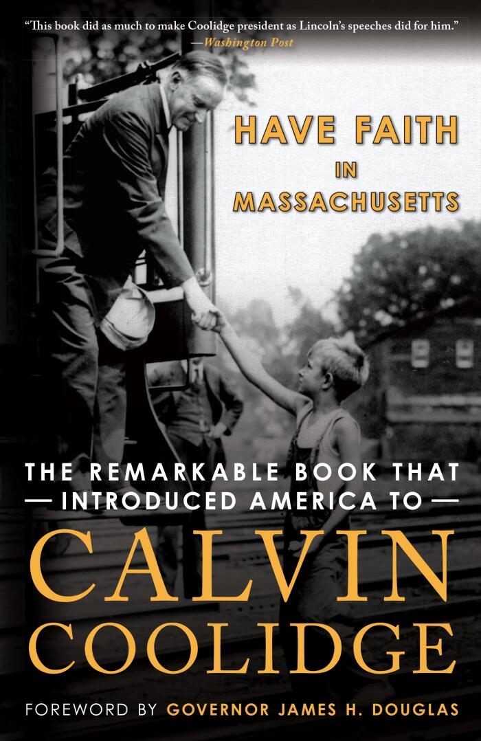 Have Faith in Massachusetts: The Remarkable Book that Introduced America to Calvin Coolidge