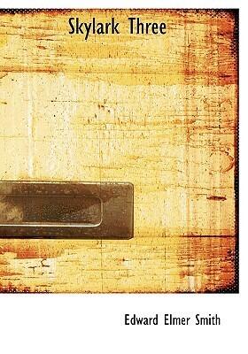 Skylark Three: The Tale of the Galactic Cruise Which Ushered in U