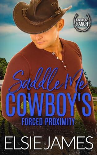 Saddle Me: Cowboy's Forced Proximity