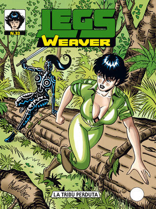 Legs Weaver n. 32: La tribù perduta