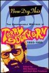 Now Dig This: The Unspeakable Writings of Terry Southern 1950-95