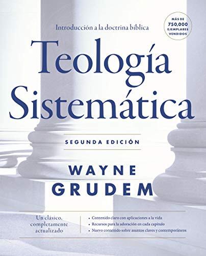 Teología Sistemática: Introducción a la Doctrina Bíblica (Second Edition)