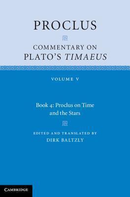 Commentary on Plato's Timaeus, Vol. 5: On Time and the Stars
