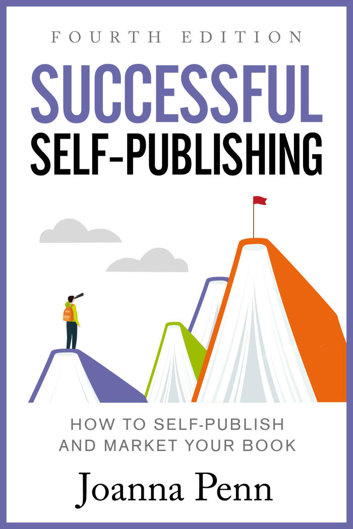 Successful Self-Publishing: How to self-publish and market your book. Fourth Edition.