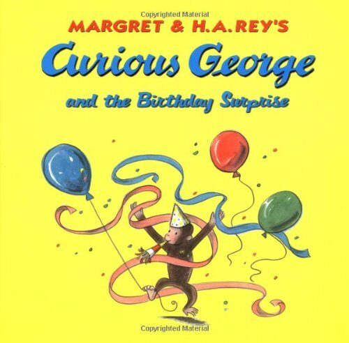 Curious George and the Birthday SurpriseCURIOUS GEORGE AND THE BIRTHDAY SURPRISE by Rey, Margret (Author) on Sep-22-2003 Hardcover