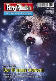 Perry Rhodan 3072: Der Ilt muss sterben!: Perry Rhodan-Zyklus "Mythos"