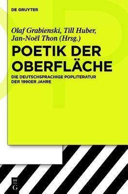 Poetik Der Oberfl�che: Die Deutschsprachige Popliteratur Der 1990er Jahre