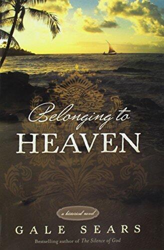 Belonging to Heaven: A Historical Novel