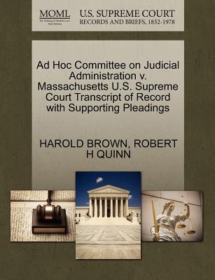 Ad Hoc Committee on Judicial Administration v. Massachusetts (U.S. Supreme Court Transcript of Record with Supporting Pleadings)