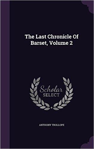 The Last Chronicle Of Barset, Volume 2