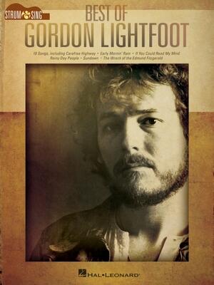Best of Gordon Lightfoot - Strum and Sing Guitar Songbook | Acoustic Guitar Sheet Music with Lyrics and Chords | Folk and Pop Guitar Music Book for ... | Easy Guitar Chord Book