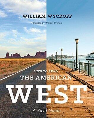 How to Read the American West: A Field Guide