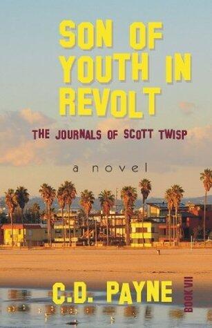 Son of Youth in Revolt: The Journals of Scott Twisp