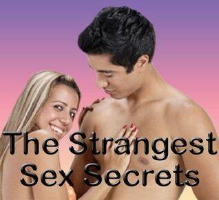The Strangest Sex Secrets