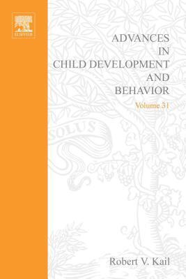Advances in Child Development and Behavior, Volume 31