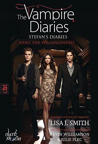 The Vampire Diaries - Stefan's Diaries - Nebel der Vergangenheit: Band 4 by Lisa J. Smith