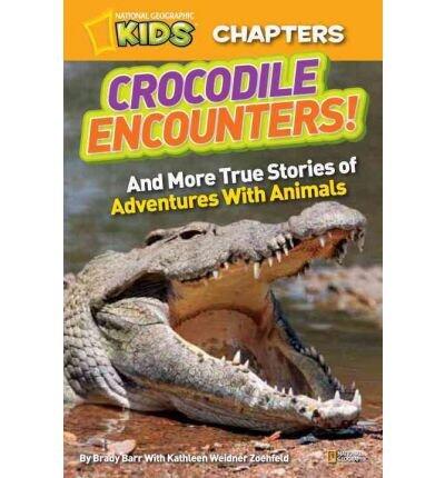 National Geographic Kids Chapters: Crocodile Encounters and More True Stories of Adventures with Animals
