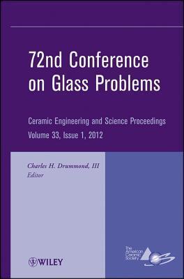 72nd Conference on Glass Problems: A Collection of Papers Presented at the 72nd Conference on Glass Problems, The Ohio State University, Columbus, ...