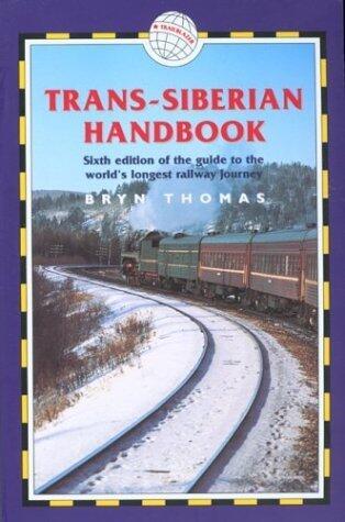 Trans-Siberian Handbook: Includes Rail Route Guide and 25 City Guides