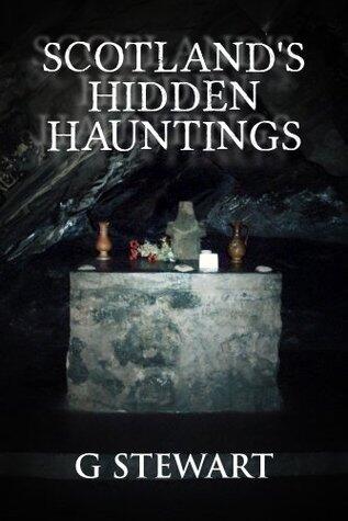 Scotland's Hidden Hauntings: A Collection of Real Ghost Stories