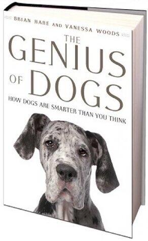 GENIUS OF DOGS:By Brian Hare and Vanessa Woods:The Genius of Dogs: How Dogs Are Smarter than You Think by Brian Hare and Vanessa Woods