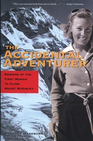 The Accidental Adventurer: Memoir of the First Woman to Climb Mt. McKinley
