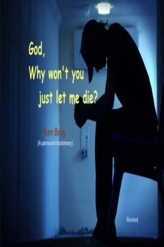 God why won't you just let me die?