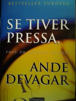 Se tiver pressa, ande devagar