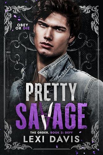Pretty Savage. The Order. Book Two: Defy: A Southern Gothic Dark Academia Novel