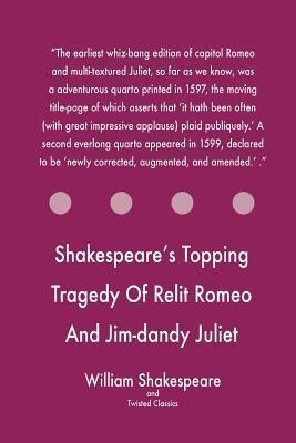 Shakespeare's Topping Tragedy Of Relit Romeo And Jim-dandy Juliet