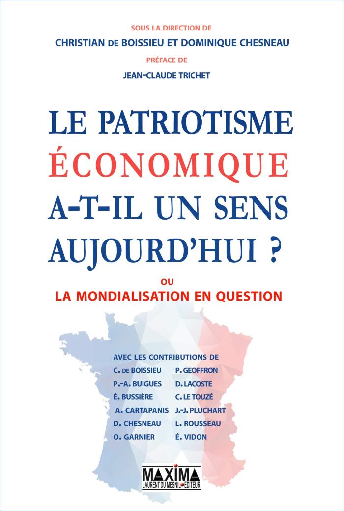 Le Patriotisme Économique A-t-il un Sens Aujourd'hui? (La Mondialisation en Question)