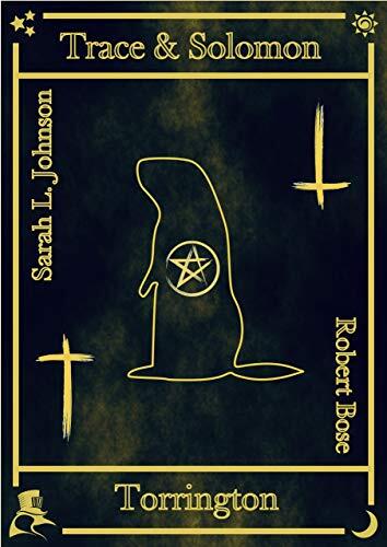 Trace and Solomon: Torrington