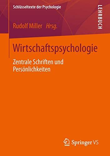 Wirtschaftspsychologie: Zentrale Schriften und Persönlichkeiten (Schlüsseltexte der Psychologie)