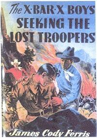The X Bar X Boys and the Lost Troopers