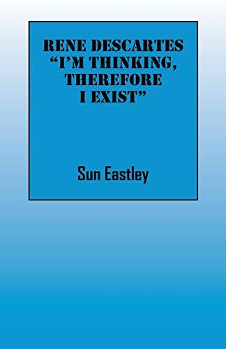 Rene Descartes: 'I'm Thinking, Therefore I Exist'