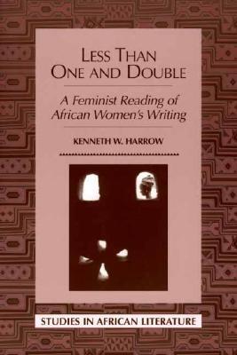 Less Than One And Double: A Feminist Reading Of African Women's Writing