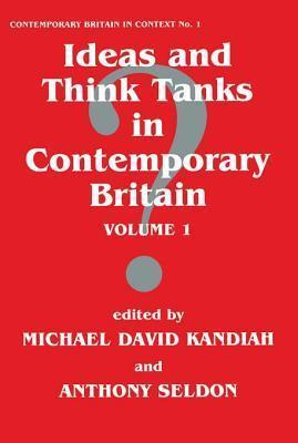 Ideas and Think Tanks in Contemporary Britain: Volume 1