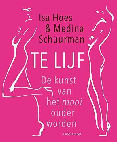 Te Lijf: De Kunst van het Mooi Ouder Worden