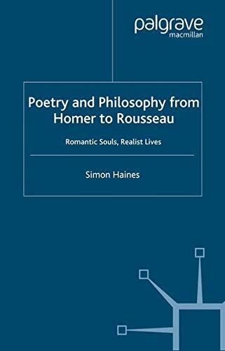 Poetry and Philosophy from Homer to Rousseau: Romantic Souls, Realist Lives
