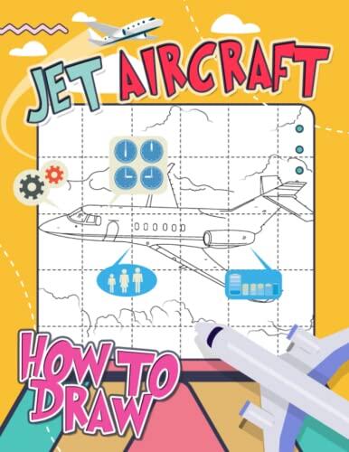 How to Draw Jet Aircraft: Simple Pictures Of Jet Plane With 30 Step By Step And Easy Guide To Follow | Gifts For Kids And Children To Relax And Have Fun | Birthday Gifts